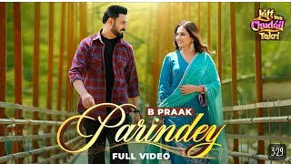 Parindey B Praak  Gippy Grewal Sargun Mehta amp Roopi Gill  Avvy Sra  Latest Punjabi Songs 2024 [upl. by Kessia]