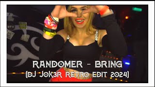 Randomer  Bring DJ JOK3R Retro Edit 2024 [upl. by Cenac]