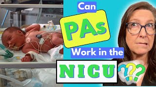 NICU What Is It Like and Can PAs Work There Too🤔🤔🤔 [upl. by Ruford466]