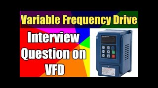 Top 3 Variable Frequency Drive VFD interview question and answers [upl. by Atis]