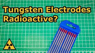 Exploring the Radioactivity of Tungsten Electrodes TIG [upl. by Aynekal]