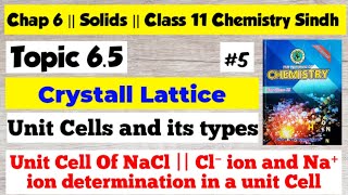 Crystal Lattice  Seven Unit Cell  Cubic Unit Cell  Unit Cell Of NaCl  Chap 6 Solids Class 11 [upl. by Emirak]