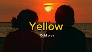 coldplay  Yellow lyrics [upl. by Hpesoy]