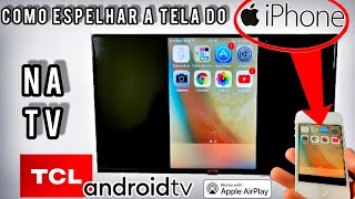 COMO ESPELHAR A TELA DO IPHONE NA TV TCL ANDROID  2024 [upl. by Keven388]