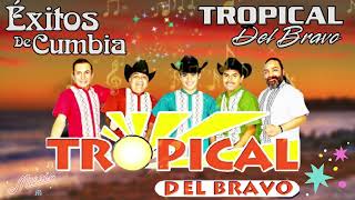 TROPICAL DEL BRAVO  MIX CUMBIAS PARA BAILAR 2024  30 GRANDES ÉXITOS [upl. by Lehpar]