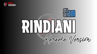 Rindiani  KARAOKE POP  SLAM  Nada Original [upl. by Adirf]