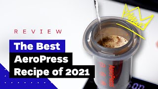 The Winning AeroPress Recipe of 2021  NEW [upl. by Hareehahs874]