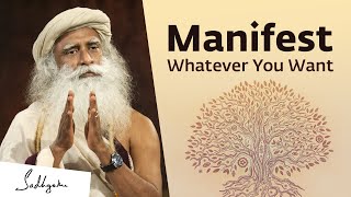 Sadhguru On How to Manifest What You Really Want [upl. by Naitsabes]