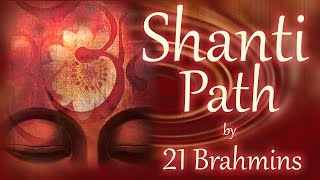 Shanti Path  Vedic Mantra Chanting by 21 Brahmins  Sacred Chants [upl. by Klockau]