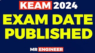 KEAM 2024 EXAM DATE PUBLISHED  MR ENGINEER [upl. by Notelrahc]