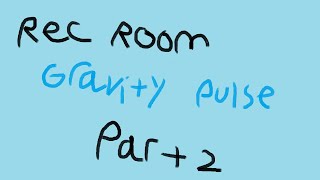 Rec Room gravity pulse part 2 [upl. by Rica953]