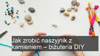 Jak zrobić naszyjnik z kamieniem  biżuteria DIY [upl. by Ardnoek]