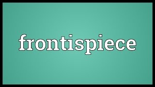 Frontispiece Meaning [upl. by Aitat]