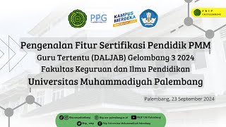 Pengenalan Fitur Sertifikasi Pendidik PMM bagi Guru Tertentu Daljab Piloting 3 2024 UM Palembang [upl. by Haeli]