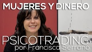 Mujeres y dinero  Psicotrading por Francisca Serrano [upl. by Esdnyl]