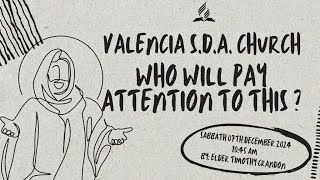 Valencia SDA Church Presents  Who Will Pay Attention To This [upl. by Del]