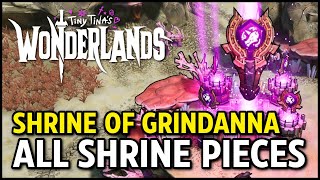 All Shrine Pieces Shrine of Grindanna  Tiny Tinas Wonderlands [upl. by Gerfen]