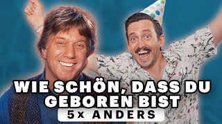 Wie schön dass du geboren bist in 5 ANDEREN STYLES [upl. by Fletcher]