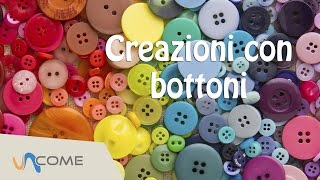 Creazioni con bottoni [upl. by Leoni612]