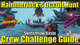 Borderlands 3  Hammerlocks Occult Hunt  Skittermaw Basin  Crew Challenge Guide  Wedding DLC [upl. by Tiga308]