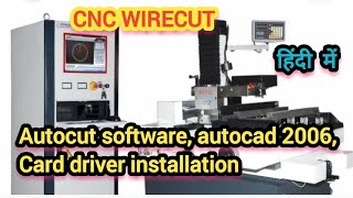 CNC WIRECUT MACHINE Autocut software card driver autocad 2006 installation  EDM WIRECUT [upl. by Hsekar]