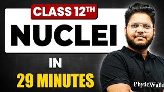 NUCLEI in 29 Minutes  Physics Chapter 13  Full Chapter Revision Class 12th [upl. by Nazay48]