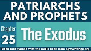 Patriarchs and Prophets – Chapter 25 – The Exodus [upl. by Alitha]