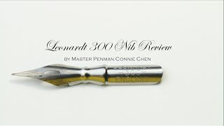 Leonardt 300 Calligraphy Nib Review by Master Penman Connie Chen [upl. by Erminie]