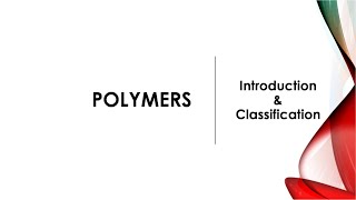 Polymers  Introduction  Classification [upl. by Nnylram]