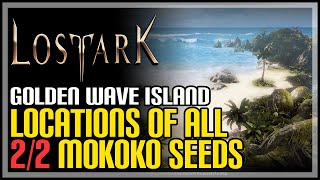 Golden Wave Island All Mokoko Seeds Lost Ark [upl. by Dnarud495]