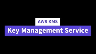 AWS Key Management Service [upl. by Irfan550]