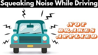 Squeaking Noise While Driving But Not Brakes Applied  Troubleshooting Guide [upl. by Clive]