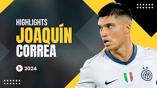 Joaquín Correa  2024 HIGHLIGHTS in ULTRA HD Quality [upl. by Mahsih]