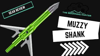 Muzzy Shank Broadheads Gear Review [upl. by Norrek]