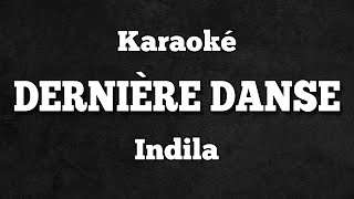 Indila – Dernière danse  Karaoké [upl. by Yevreh721]