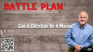 Battle Plan  Can A Christian Be A Mason  222 [upl. by Eduj]