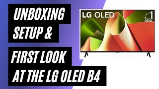 Unboxing and Setting Up the LG OLED B4 A First Look at Your New Home Theater Experience [upl. by Anders]