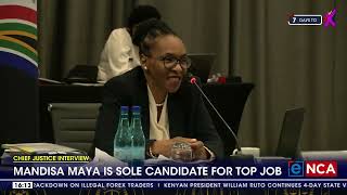 Chief Justice Interviews  Mandisa Maya is sole candidate for top job [upl. by Manus183]