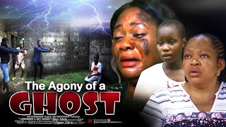 The Agony Of A Ghost  Nigerian Movies [upl. by Salvucci343]