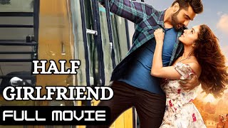 Half Girlfriend Full Movie  Romantic Hindi Movie  Arjun Kapoor Shraddha Kapoor Vikrant Massey [upl. by Chuck105]