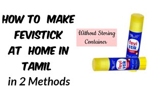 How to Make Fevistick At Home in Tamil Without storing Container In 2 Methods Akkathambi Creative [upl. by Adnocahs420]