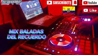 MIX BALADAS DEL RECUERDO DJ MARCELO MEZCLANDO EN VIVO [upl. by Assilanna]