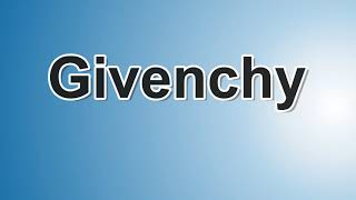 How to pronounce Givenchy How to say Givenchy Como se dice Givenchy [upl. by Cornie495]