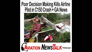 279 Poor Decision Making Kills Airline Pilot in C150 Crash  GA News [upl. by Stinson]