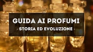 Guida ai Profumi  La storia del Profumo [upl. by Mahau298]