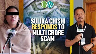 SULIKA CHISHI CLARIFIES ON ALLEGED MULTI CRORE SCAM LEVIED AGAINST HER [upl. by Yremogtnom]