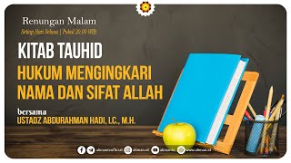 L I V E  Kitab Tauhid Mengingkari Nama dan Sifat Allah 2  Ustadz Abdurrahman Hadi Lc MH [upl. by Bonaparte]