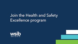 Join the WSIBs Health and Safety Excellence program [upl. by Schechinger]