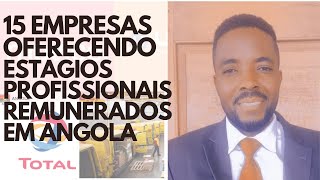 🛑 15 EMPRESAS QUE OFERECEM ESTÁGIOS REMUNERADO EM ANGOLA 🛑 [upl. by Kiefer87]