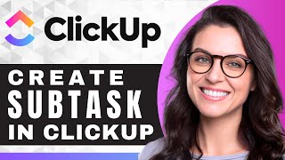 How to Create Subtask for Subtasks in ClickUp  ClickUp For Beginners [upl. by Acinet]